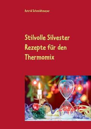 Cover image for Stilvolle Silvester Rezepte fur den Thermomix