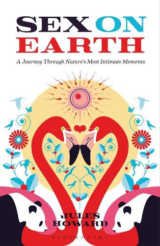 Cover image for Sex on Earth: A Journey Through Nature's Most Intimate Moments