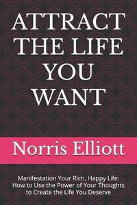 Cover image for Attract the Life You Want