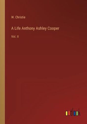 Cover image for A Life Anthony Ashley Cooper