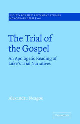 Cover image for The Trial of the Gospel: An Apologetic Reading of Luke's Trial Narratives