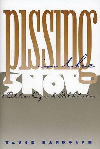 Pissing in the Snow  and Other Ozark Folktales