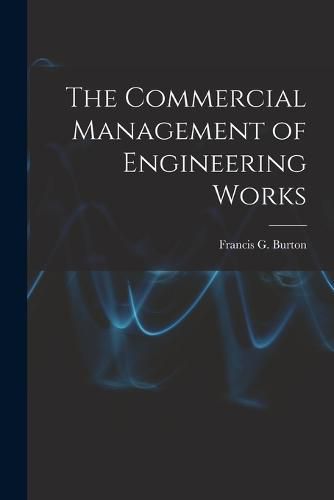 Cover image for The Commercial Management of Engineering Works