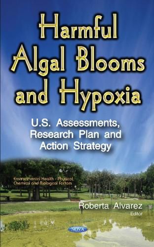 Cover image for Harmful Algal Blooms & Hypoxia: U.S. Assessments, Research Plan & Action Strategy