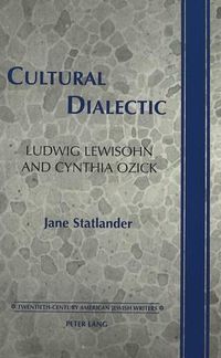 Cover image for Cultural Dialectic: Ludwig Lewisohn and Cynthia Ozick