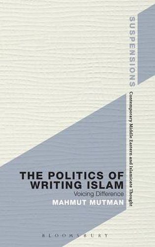 Cover image for The Politics of Writing Islam: Voicing Difference