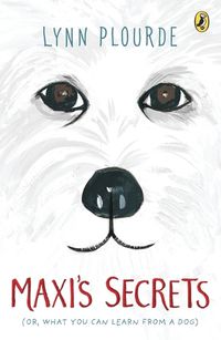 Cover image for Maxi's Secrets: (Or, What You Can Learn from a Dog)