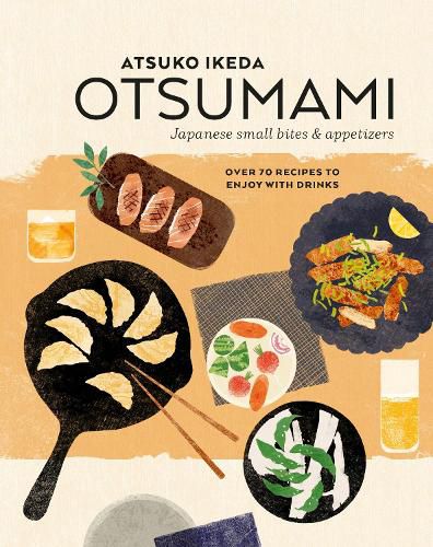 Cover image for Otsumami: Japanese small bites & appetizers: Over 70 Recipes to Enjoy with Drinks