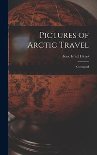 Cover image for Pictures of Arctic Travel