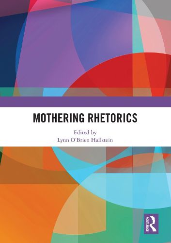 Cover image for Mothering Rhetorics
