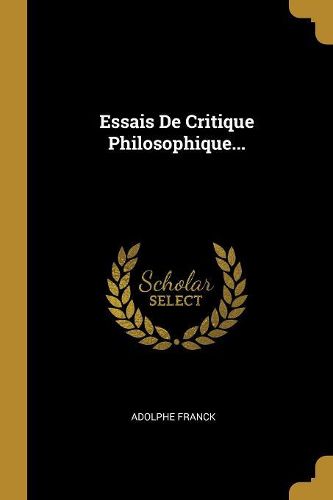Cover image for Essais De Critique Philosophique...