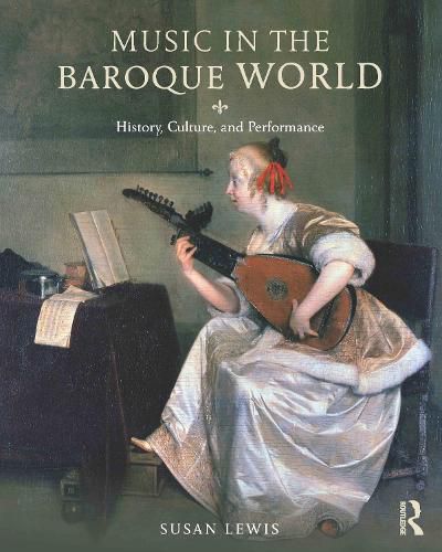 Cover image for Music in the Baroque World: History, Culture, and Performance