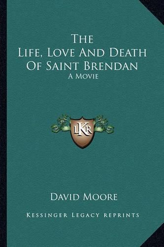 The Life, Love and Death of Saint Brendan: A Movie