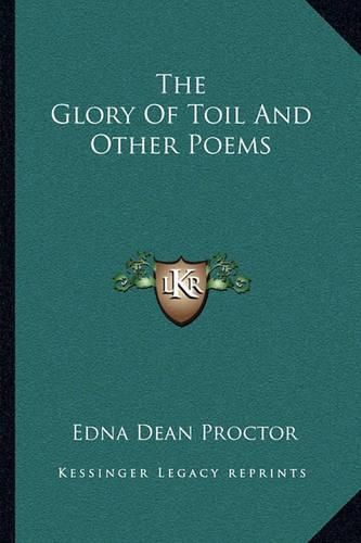 The Glory of Toil and Other Poems