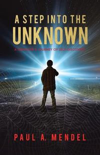 Cover image for A Step Into the Unknown: A Teenager's Journey of Self-discovery.