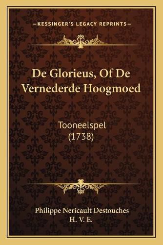 Cover image for de Glorieus, of de Vernederde Hoogmoed: Tooneelspel (1738)