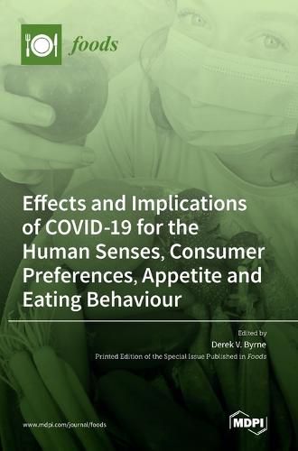Cover image for Effects and Implications of COVID-19 for the Human Senses, Consumer Preferences, Appetite and Eating Behaviour