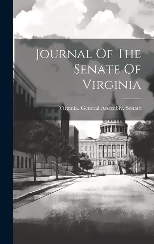 Cover image for Journal Of The Senate Of Virginia