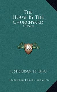 Cover image for The House by the Churchyard