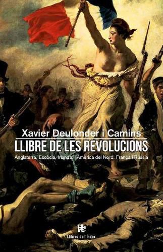 Cover image for Llibre de les Revolucions: Anglaterra, Escocia, Irlanda, l'America del Nord, Franca i Russia