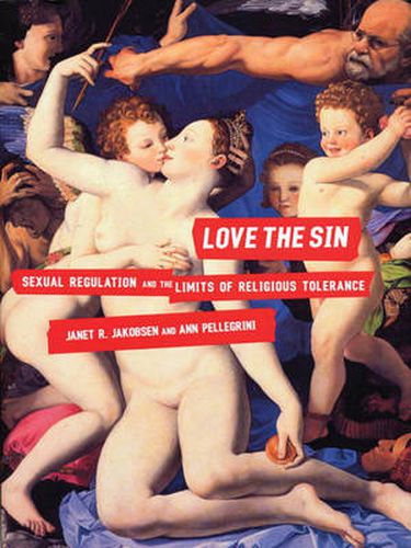 Cover image for Love the Sin: Sexual Regulation and the Limits of Religious Tolerance