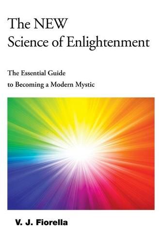 Cover image for The New Science of Enlightenment: The Essential Guide to Becoming a Modern Mystic