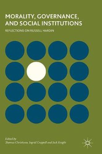 Cover image for Morality, Governance, and Social Institutions: Reflections on Russell Hardin