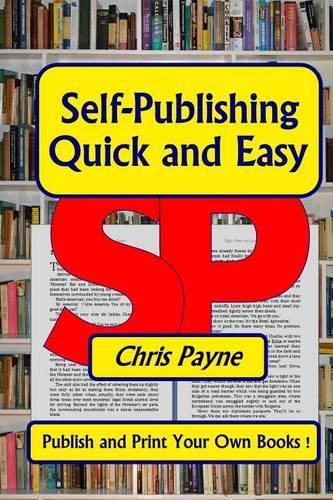 Cover image for Self-Publishing Quick and Easy: Publish and print Your Own Books