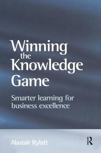 Cover image for Winning the Knowledge Game: Smarter Learning for businesS Excellence