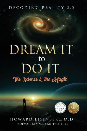 Cover image for Dream It to Do It: The Science & the Magic