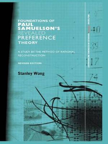 Cover image for Foundations of Paul Samuelson's Revealed Preference Theory: A study by the method of rational reconstruction