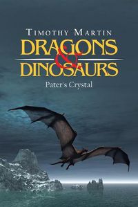 Cover image for Dragons & Dinosaurs: Pater's Crystal