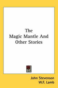 Cover image for The Magic Mantle and Other Stories