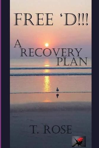 Cover image for Free 'd !!!: A Recovery Plan