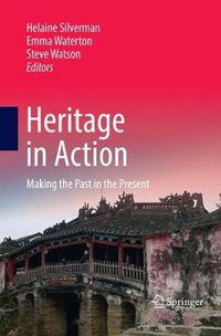 Cover image for Heritage in Action: Making the Past in the Present