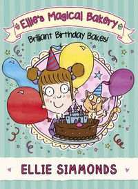 Cover image for Ellie's Magical Bakery: Brilliant Birthday Bakes!