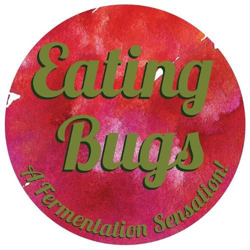 Cover image for Eating Bugs: A Fermentation Sensation