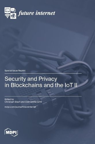 Cover image for Security and Privacy in Blockchains and the IoT II