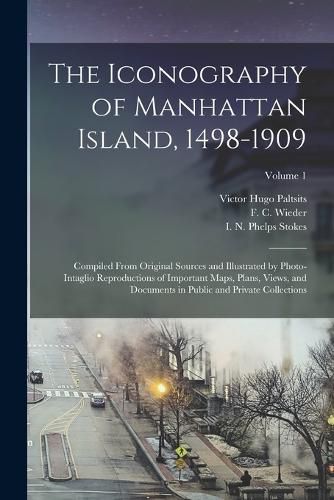 The Iconography of Manhattan Island, 1498-1909