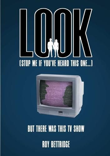 Cover image for Look (Stop Me If You've Heard This One...) but There Was This TV Show