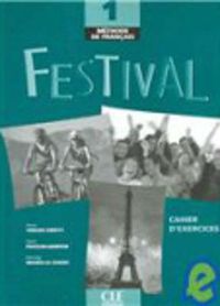 Cover image for Festival: Cahier d'exercices & CD audio 1