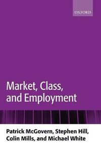Cover image for Market, Class, and Employment
