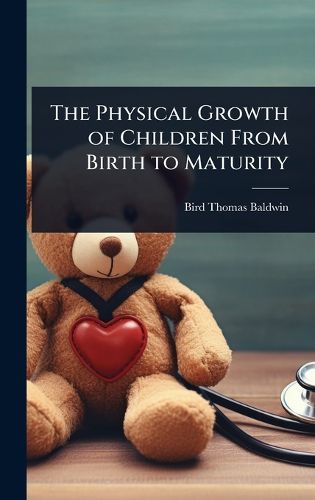 Cover image for The Physical Growth of Children From Birth to Maturity