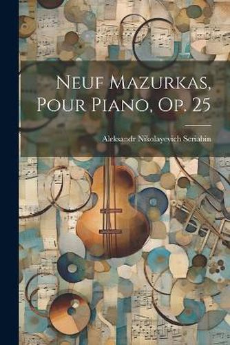 Cover image for Neuf Mazurkas, Pour Piano, Op. 25