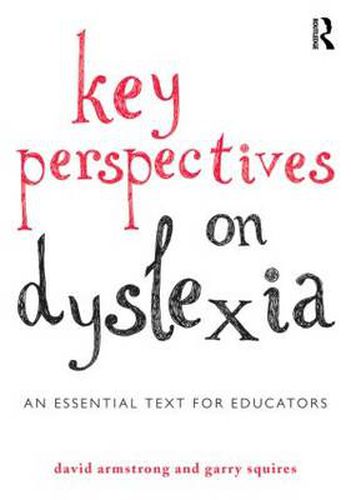 Cover image for Key Perspectives on Dyslexia: An essential text for educators