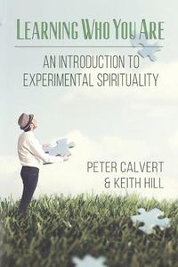 Cover image for Learning Who You Are: An Introduction to Experimental Spirituality