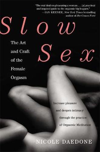 Cover image for Slow Sex: The Art and craft of the Female Orgasm