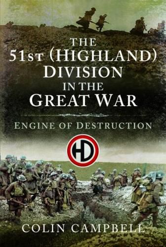 Cover image for The 51st (Highland) Division in the Great War: An Engine of Destruction