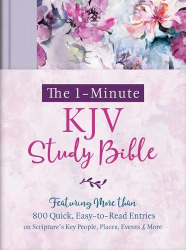 Cover image for The 1-Minute KJV Study Bible (Lavender Petals): Featuring More Than 800 Quick, Easy-To-Read Entries on Scripture's Key People, Places, Events, and More