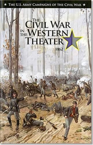 Cover image for U.S. Army Campaigns of the Civil War: Civil War in the Western Theater 1862